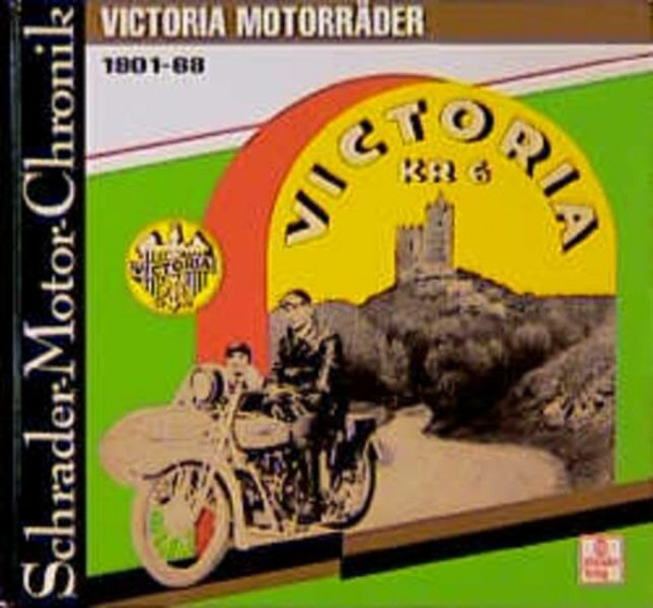 Schrader Motor-Chronik, Bd.64, Victoria Motorräder 1901-1968