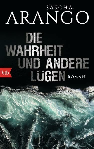 Die Wahrheit und andere Lügen: Roman