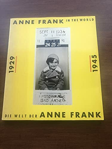 Anne Frank in the World. Die Welt der Anne Frank. 1929-1945