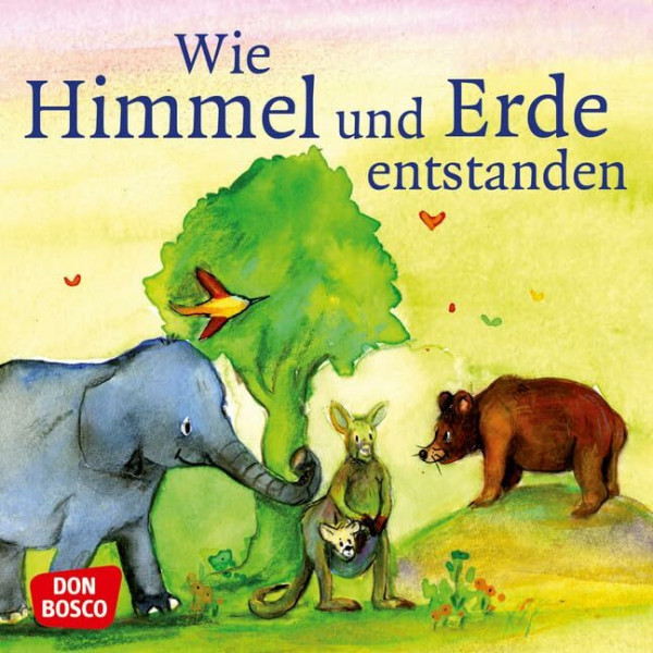 Wie Himmel und Erde entstanden. Die Schöpfungsgeschichte. Mini-Bilderbuch.: Don Bosco Minis: Kinderbibelgeschichten.