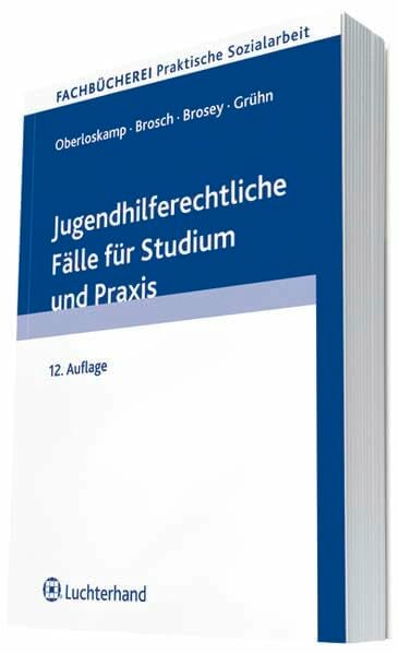 Jugendhilferechtliche Fälle für Studium und Praxis Jugendhilferechtliche Fälle für Studium und Praxis