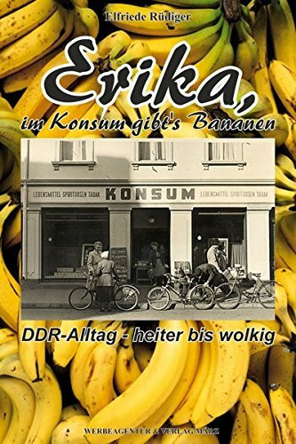 Rüdiger, E: Erika, im Konsum gibt's Bananen
