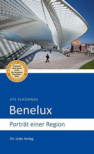 Benelux: Porträt einer Region