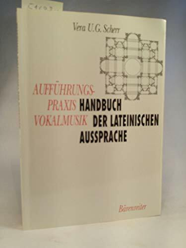 Aufführungspraxis Vokalmusik: Handbuch der lateinischen Aussprache
