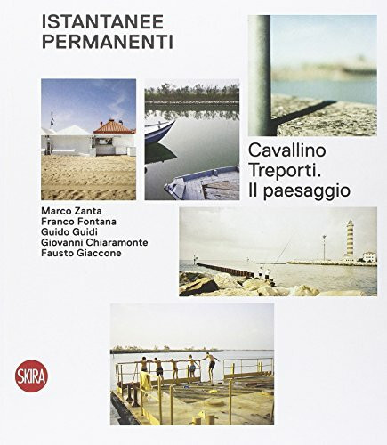Istantanee permanenti. Cavallino Treporti. Ediz. illustrata (Fotografia)