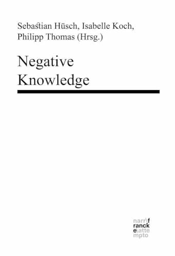 Negative Knowledge (Basler Studien zur Philosophie) Negative Knowledge (Basler Studien zur Philosophie)