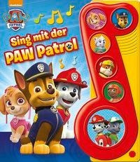 Sing mit der PAW Patrol - Liederbuch mit Sound - Nickelodeon - Pappbilderbuch mit 6 Melodien
