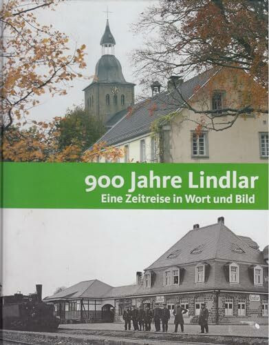 900 Jahre Lindlar: Eine Zeitreise in Wort und Bild