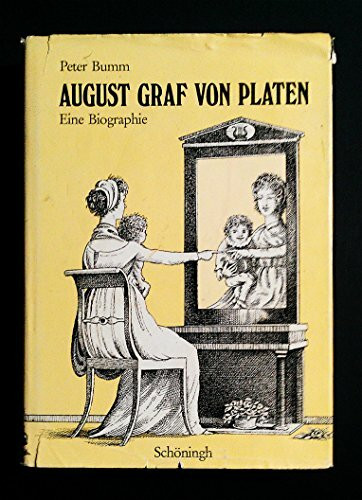 August Graf von Platen: Eine Biographie