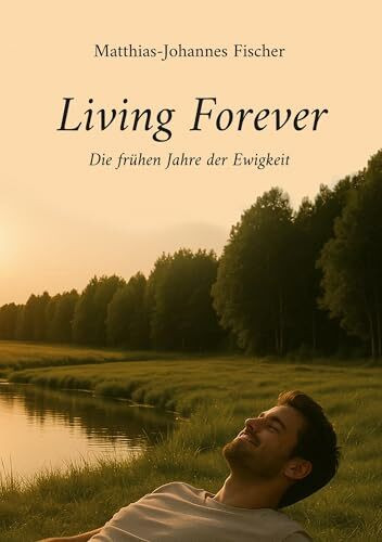 Living Forever: Die frühen Jahre der Ewigkeit