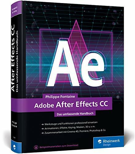 Adobe After Effects CC: Das umfassende Handbuch – Neuauflage 2019