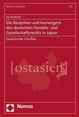 Die Rezeption und Konvergenz des deutschen Handels- und Gesellschaftsrechts in Japan