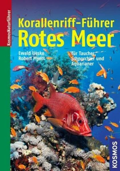 Korallenriff-Führer Rotes Meer: Ein Bestimmungsbuch für Taucher, Schnorchler und Aquarianer