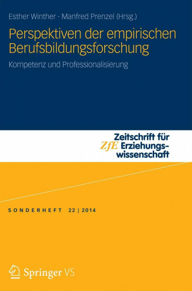 Perspektiven der empirischen Berufsbildungsforschung: Kompetenz und Professionalisierung (Zeitschrift für Erziehungswissenschaft - Sonderheft, Band 22)