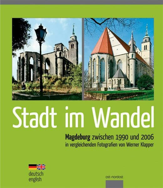 Stadt im Wandel: Magdeburg zwischen 1990 und 2006. In vergleichenden Fotografien