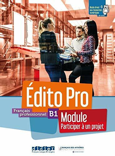 Édito Pro B1 versions modulaires Tout en un ! Participer à un projet. Livre élève + cahier d'activités + ONprint