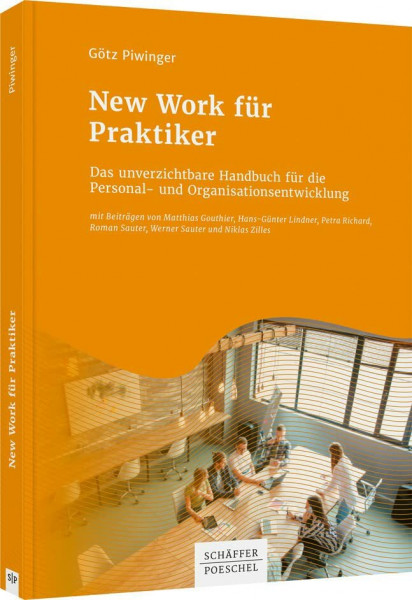 New Work für Praktiker: Das unverzichtbare Handbuch für die Personal- und Organisationsentwicklung