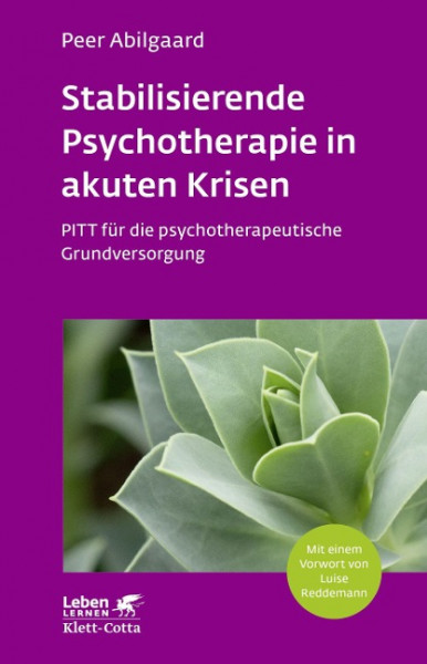 Stabilisierende Psychotherapie in akuten Krisen (Leben Lernen, Bd. 254)