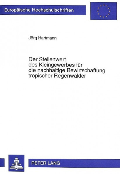 Der Stellenwert des Kleingewerbes für die nachhaltige Bewirtschaftung tropischer Regenwälder