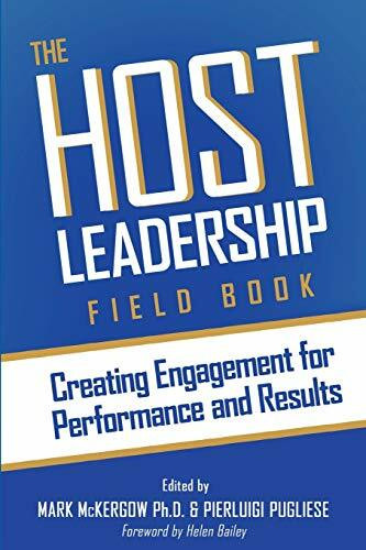 The Host Leadership Field Book: Building engagement for performance and results