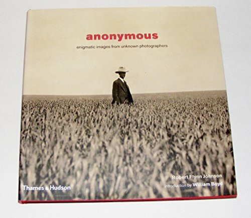 Anonymous: Enigmatic Images From Unknown Photographers