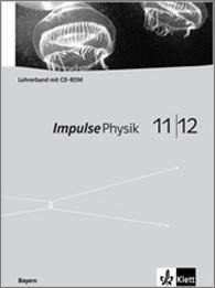 Impulse Physik - Ausgabe Bayern. Neubearbeitung. Lehrerband mit CD-ROM