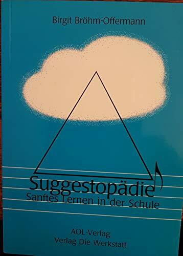 Suggestopädie. Sanftes Lernen in der Schule
