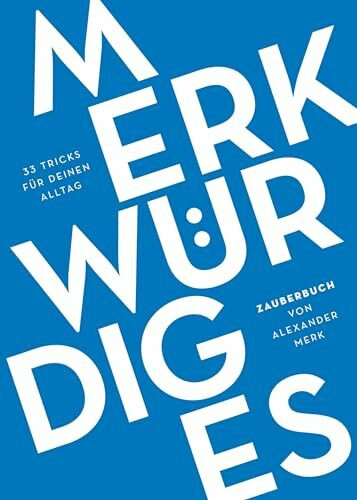 Zauberbuch "Merkwürdiges", 33 Zaubertricks für deinen Alltag von Alexander Merk