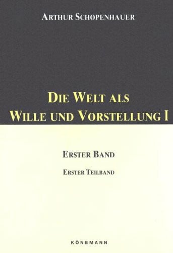 Die Welt als Wille und Vorstellung 1