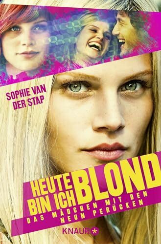 Heute bin ich blond: Das Mädchen mit den neun Perücken