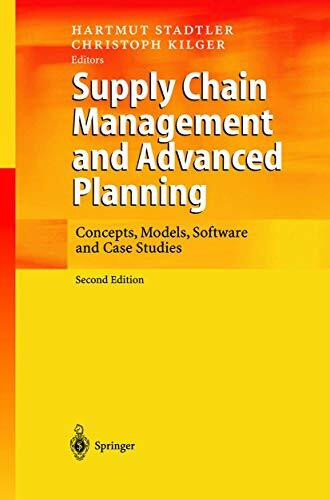 Springer Supply Chain Management And Advanced Planning, Concepts, Models, Software And Case Studies