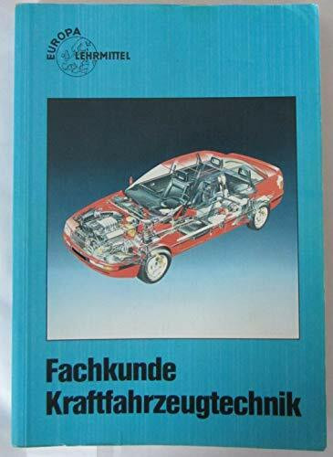 Fachkunde Kraftfahrzeugtechnik (Europa-Fachbuchreihe Kraftfahrzeugtechnik)