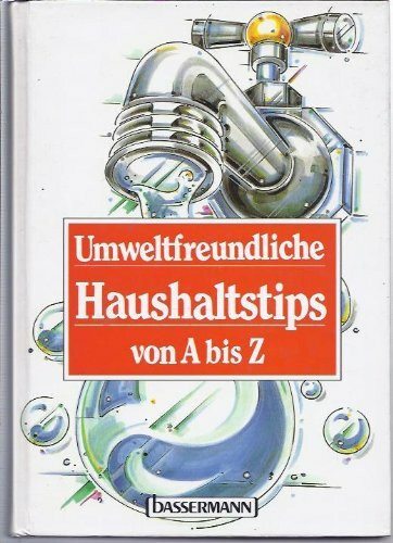 Umweltfreundliche Haushaltstips von A bis Z