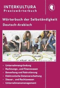 Wörterbuch der Selbständigkeit Deutsch-Arabisch