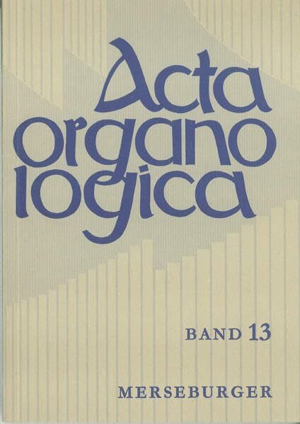 Acta Organologica (EM: Edition Merseburger)