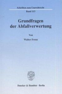 Grundfragen der Abfallverwertung.