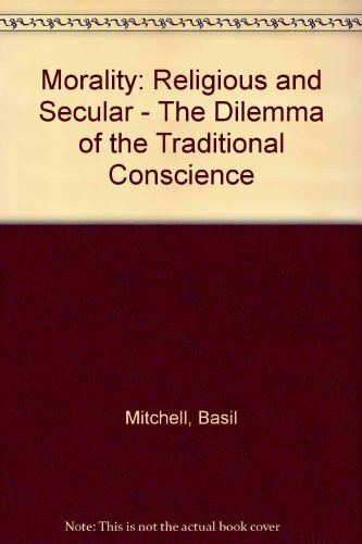 Morality, Religious and Secular: The Dilemma of the Traditional Conscience
