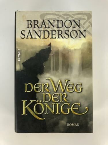 Der Weg der Könige: Roman (Die Sturmlicht-Chroniken, Band 1)
