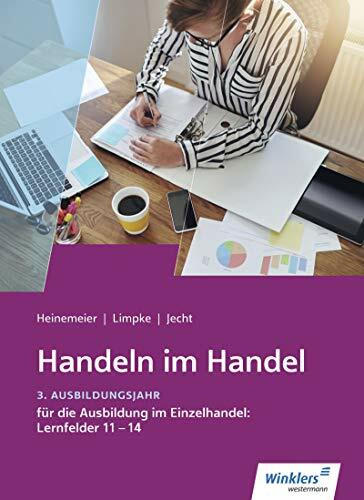 Handeln im Handel: 3. Ausbildungsjahr im Einzelhandel: Lernfelder 11 bis 14 Schülerband