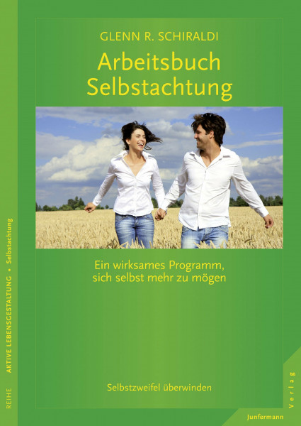 Arbeitsbuch Selbstachtung: Ein wirksames Programm, sich selbst mehr zu mögen. Selbstzweifel überwinden