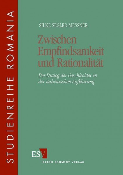 Zwischen Empfindsamkeit und Rationalität: Der Dialog der Geschlechter in der italienischen Aufklärung (Studienreihe Romania)