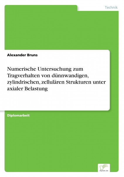 Numerische Untersuchung zum Tragverhalten von dünnwandigen, zylindrischen, zellulären Strukturen unter axialer Belastung