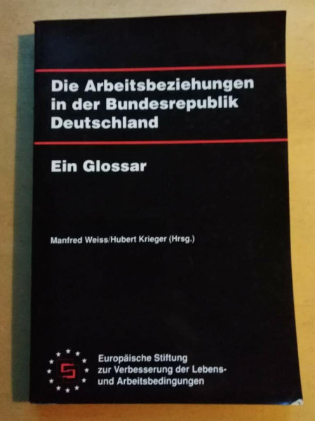 Die Arbeitsbeziehungen in der Bundesrepublik Deutschland. Ein Glossar