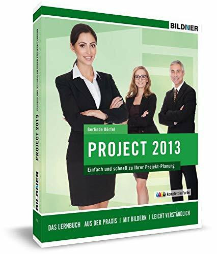 Microsoft Project 2013: Einfach und schnell zu Ihrer Projektplanung!