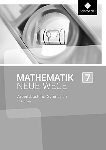 Mathematik Neue Wege SI - Ausgabe 2013 für Nordrhein-Westfalen, Hamburg und Bremen G8: Lösungen 7
