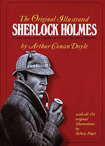 Original Illustrated Sherlock Holmes: 37 Short Stories and a Novel from the "Strand Magazine"