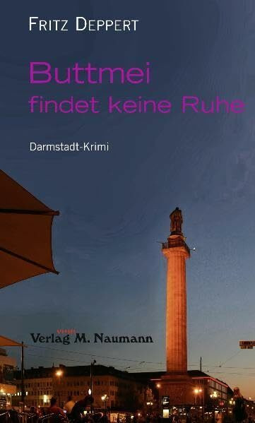 Buttmei findet keine Ruhe: Darmstadt-Krimi.Kriminalroman