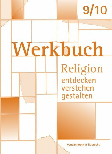 Werkbuch. Religion entdecken verstehen gestalten. 9./10. Schuljahr: Materialien für Lehrerinnen und Lehrer