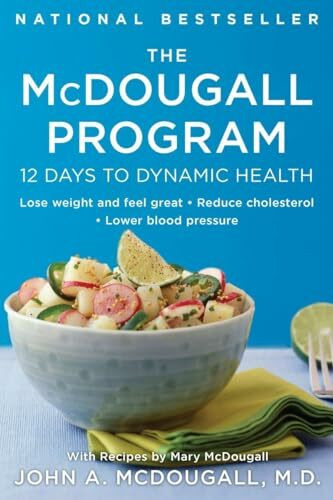 The McDougall Program: 12 Days to Dynamic Health