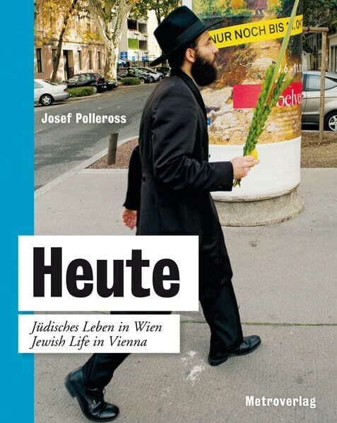 Heute - Jüdisches Leben in Wien: Jewish Life in Vienna: Text Deutsch-Englisch